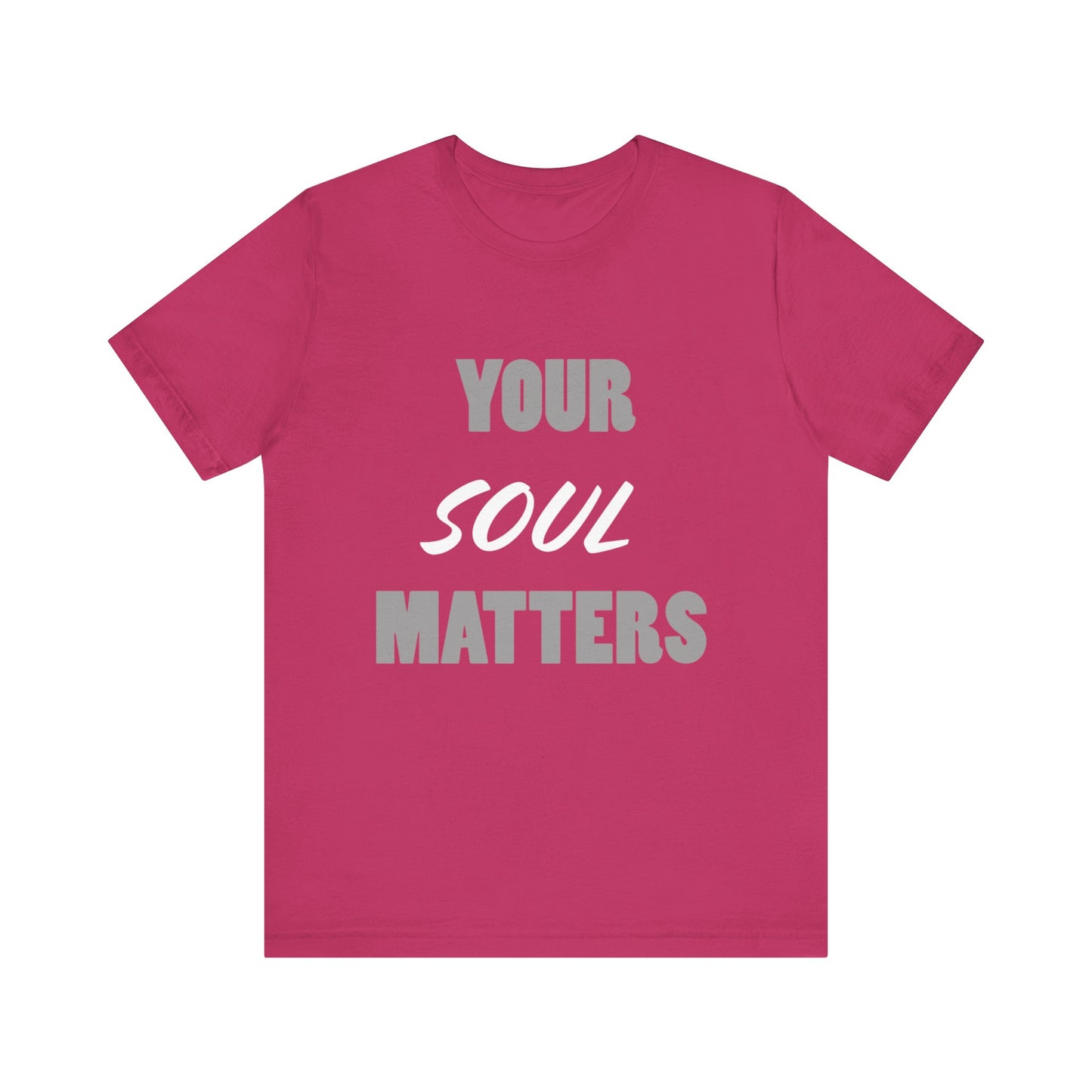 Your SOUL Matters Tee
