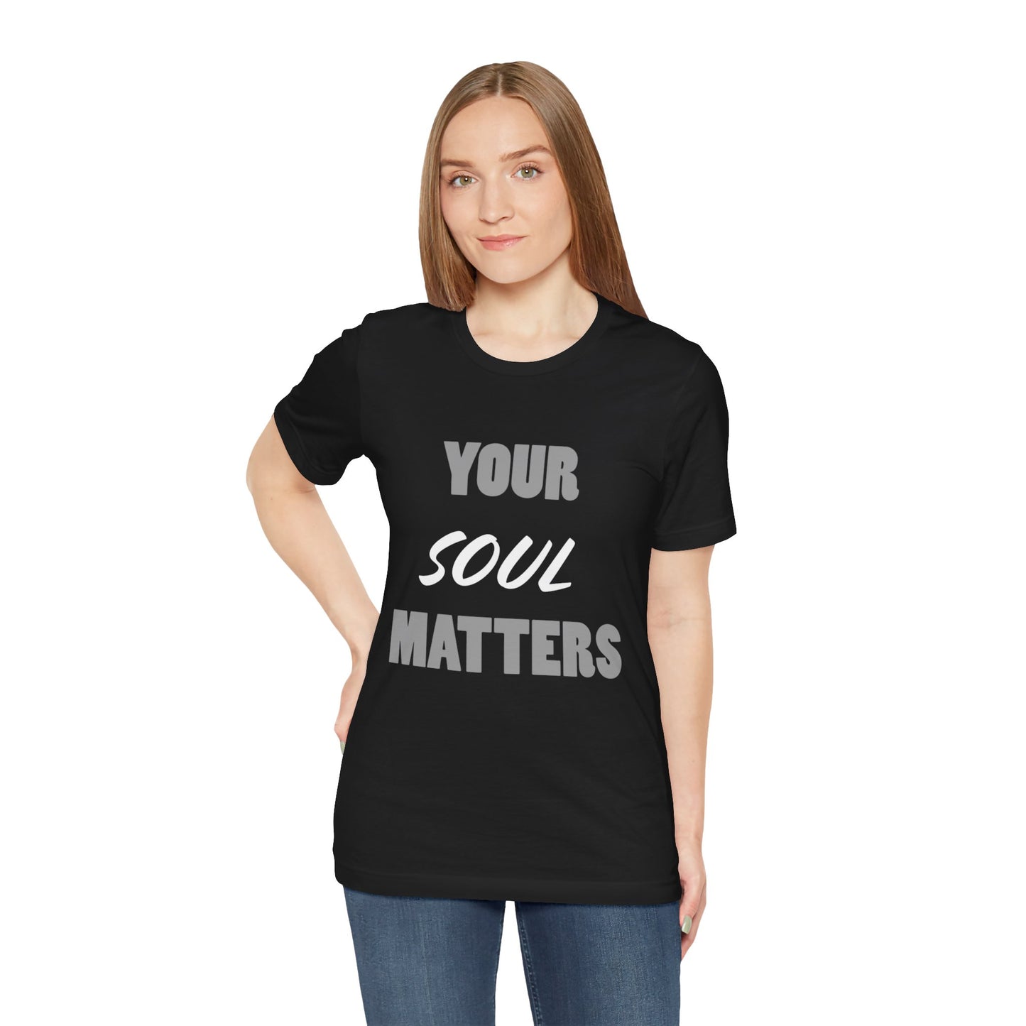 Your SOUL Matters Tee