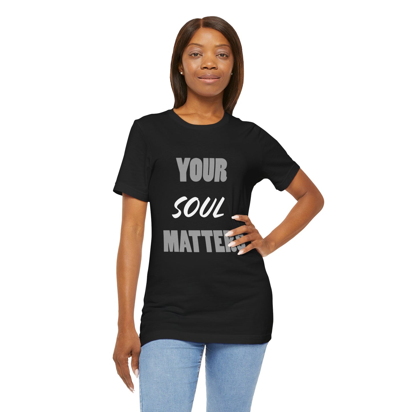 Your SOUL Matters Tee