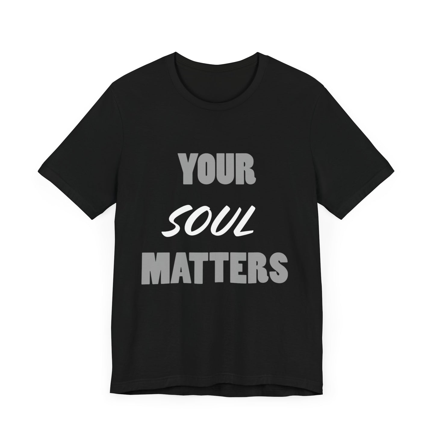 Your SOUL Matters Tee