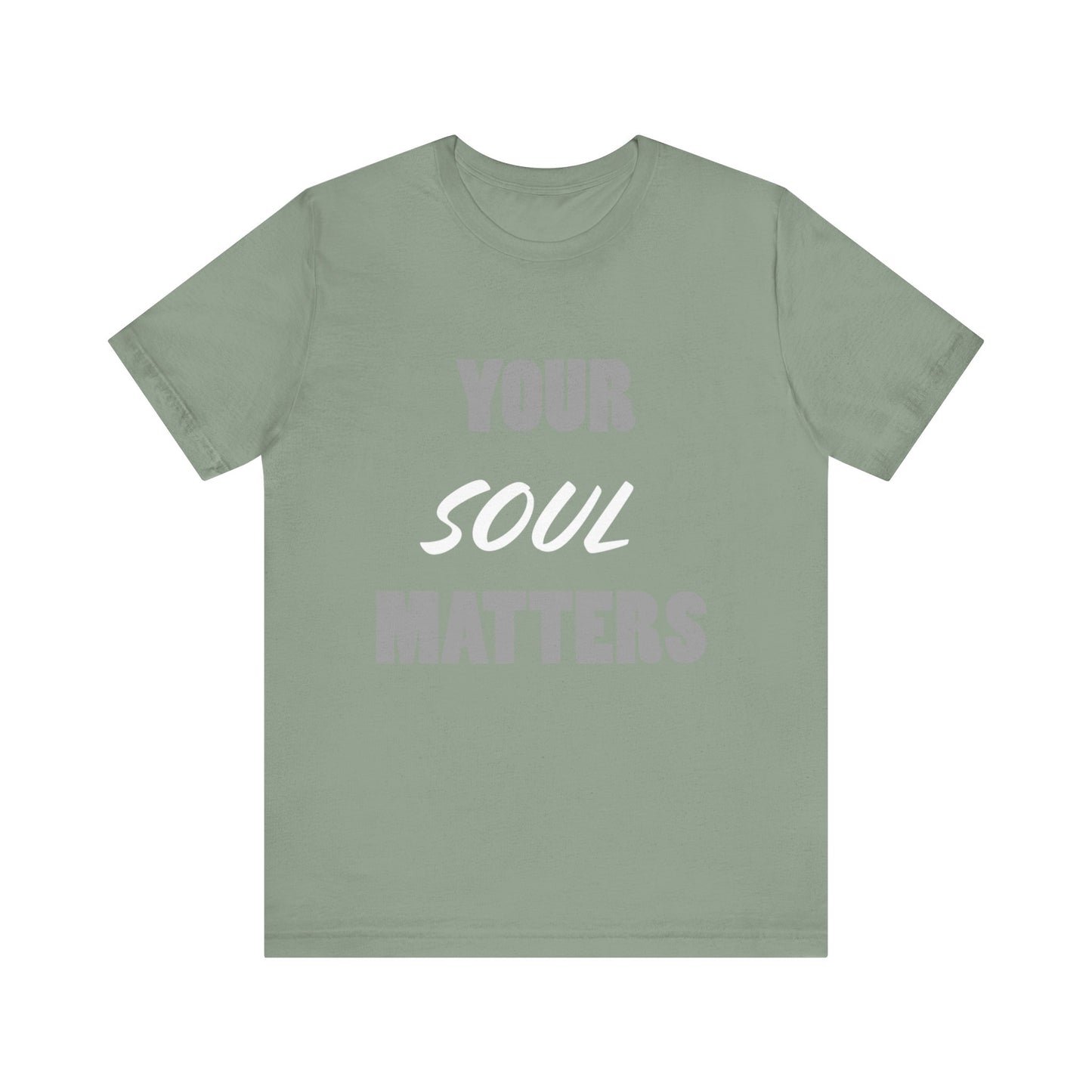 Your SOUL Matters Tee