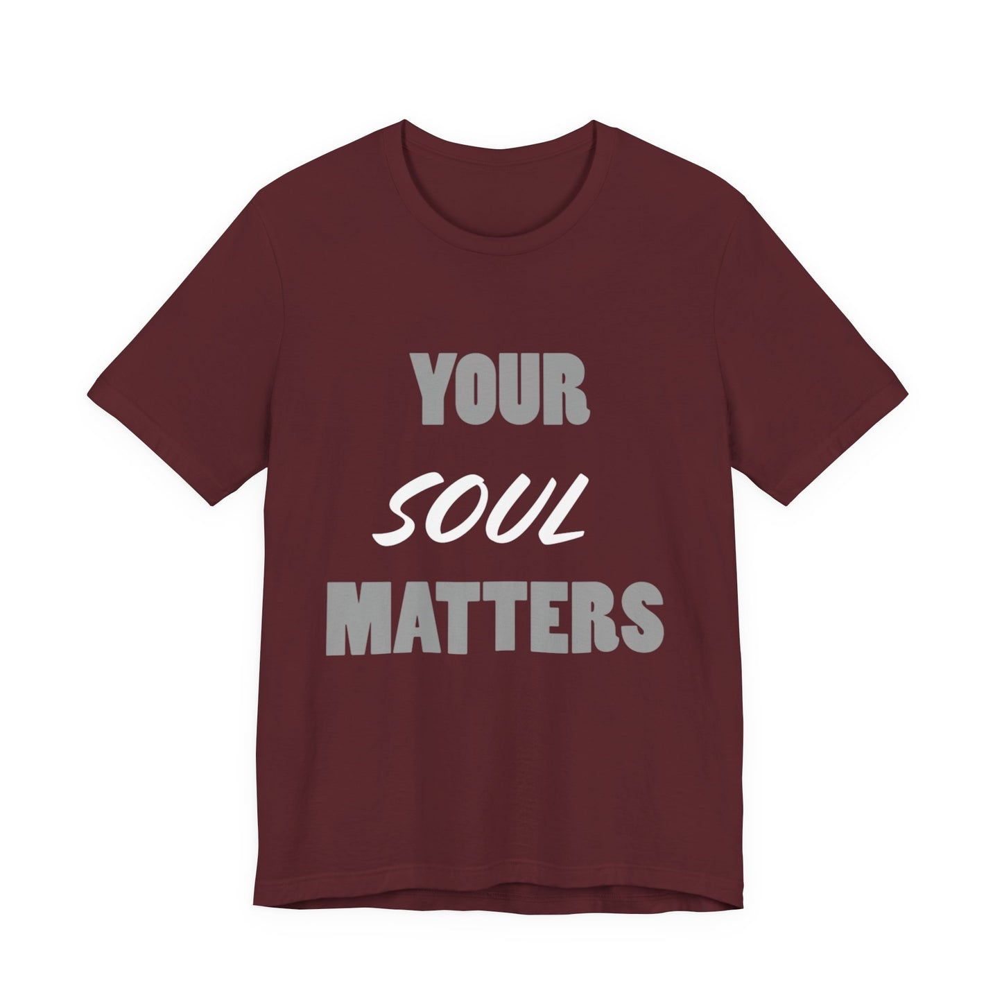 Your SOUL Matters Tee