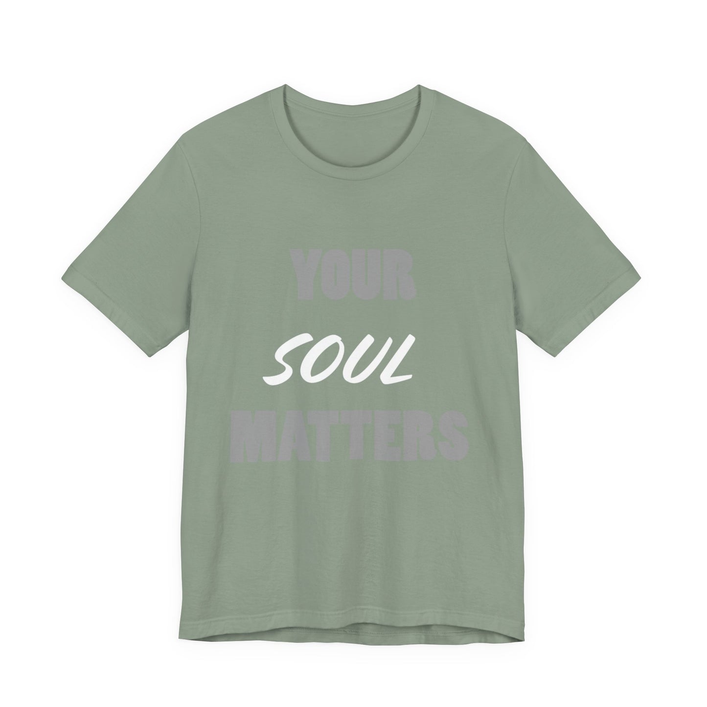 Your SOUL Matters Tee