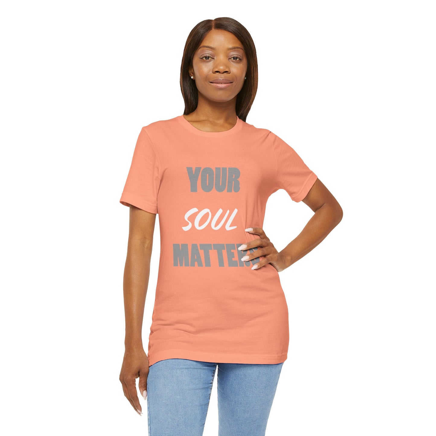 Your SOUL Matters Tee