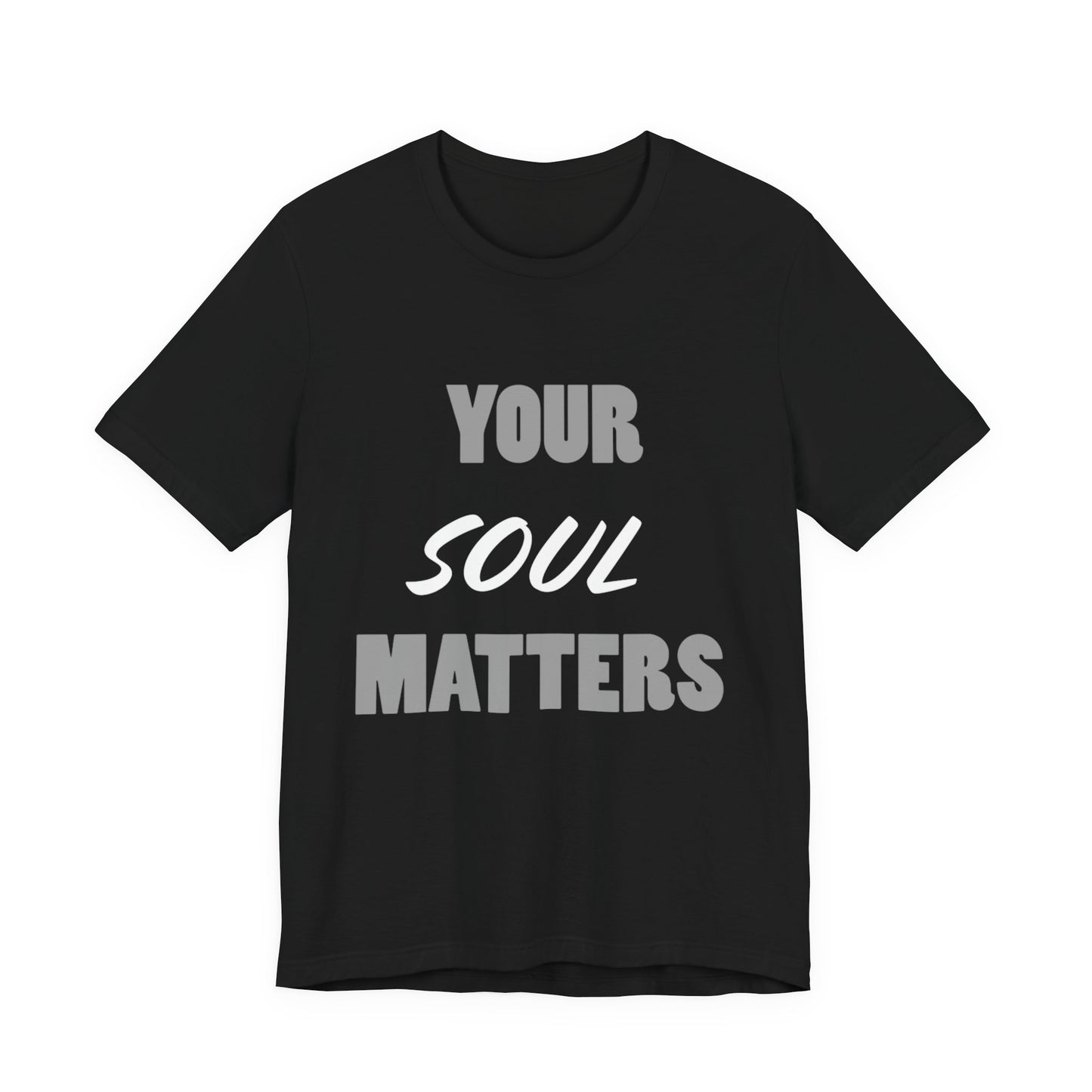 Your SOUL Matters Tee