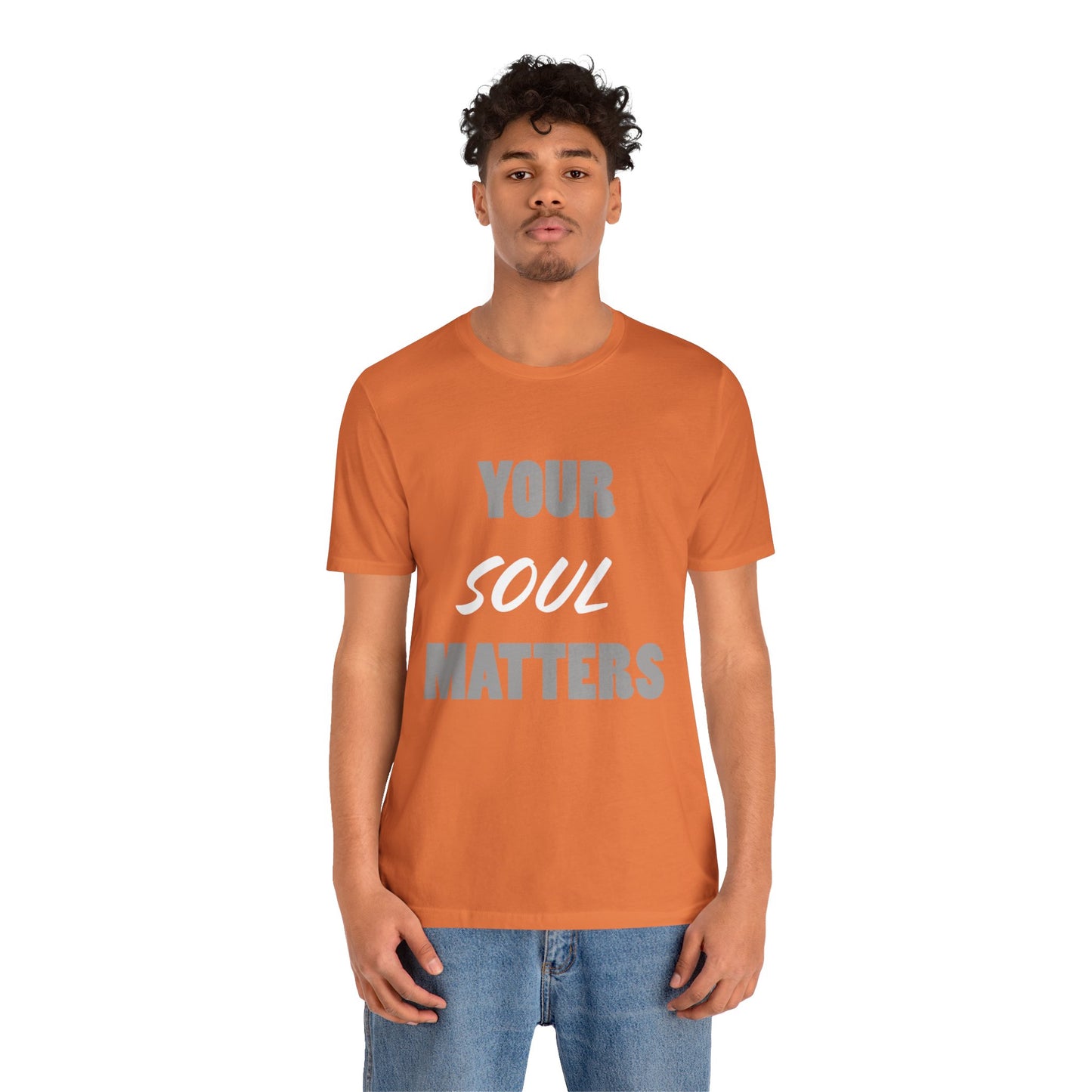 Your SOUL Matters Tee