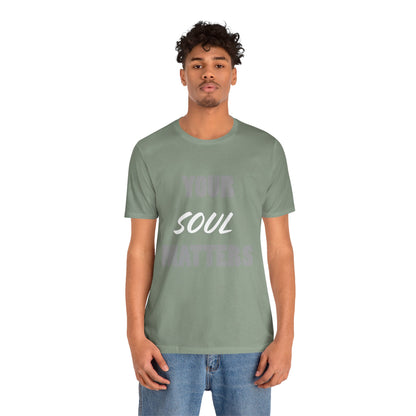 Your SOUL Matters Tee