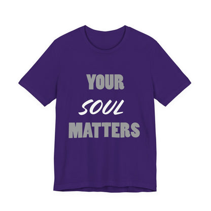 Your SOUL Matters Tee