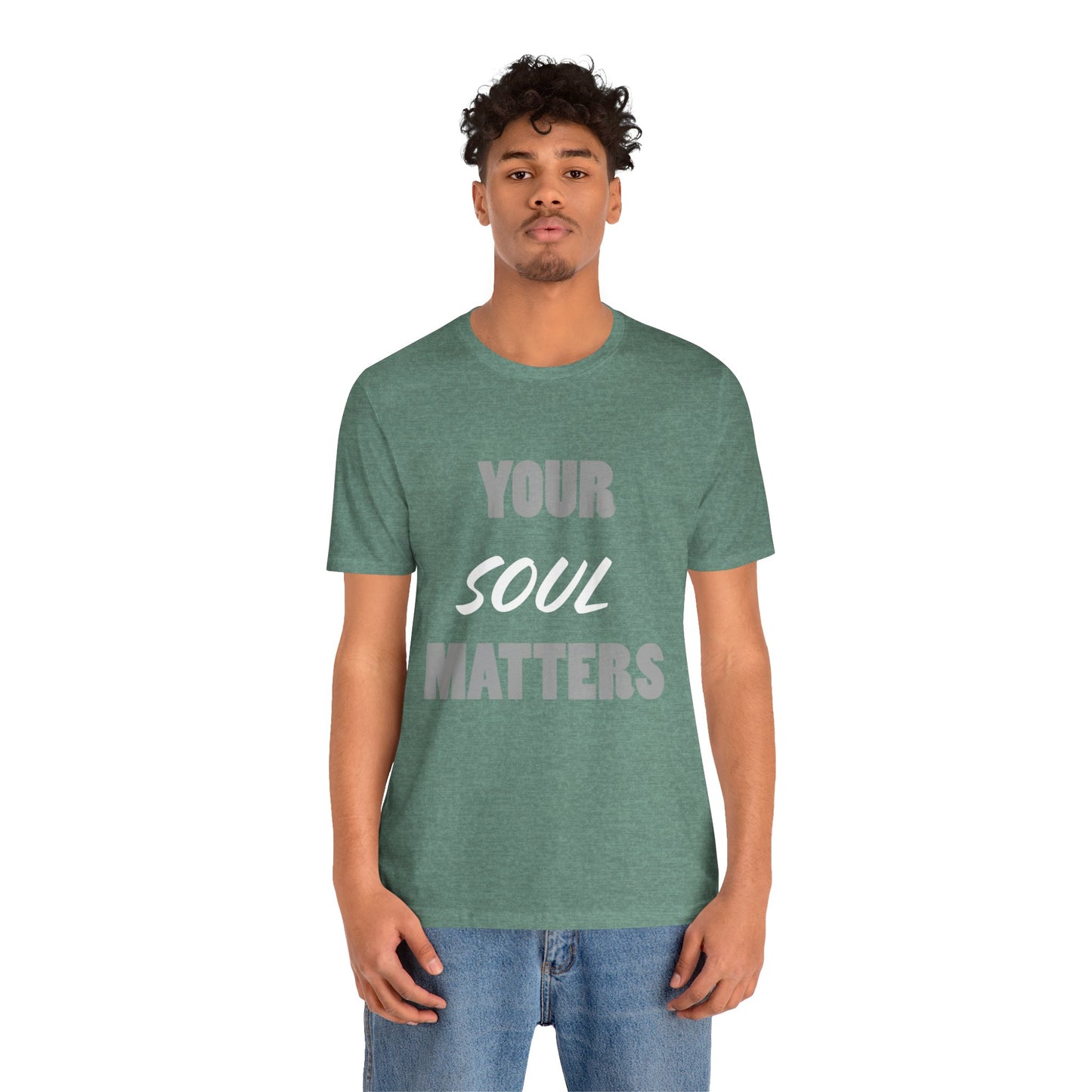 Your SOUL Matters Tee
