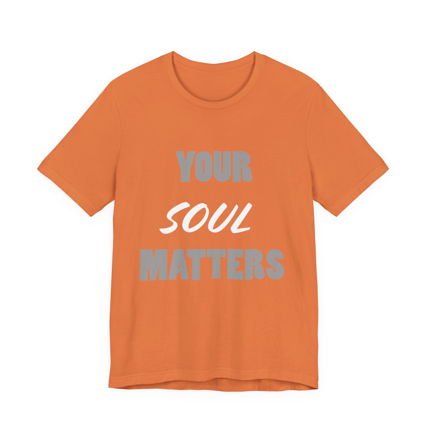 Your SOUL Matters Tee