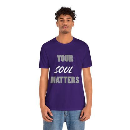 Your SOUL Matters Tee