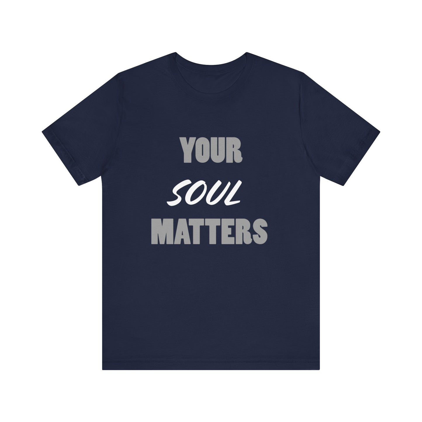 Your SOUL Matters Tee
