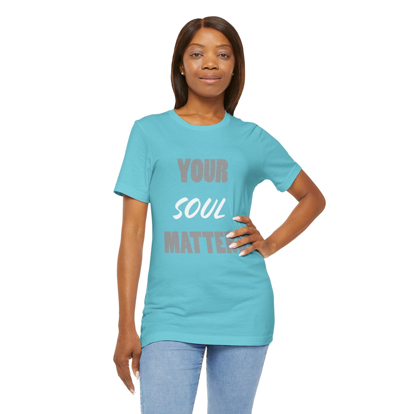 Your SOUL Matters Tee