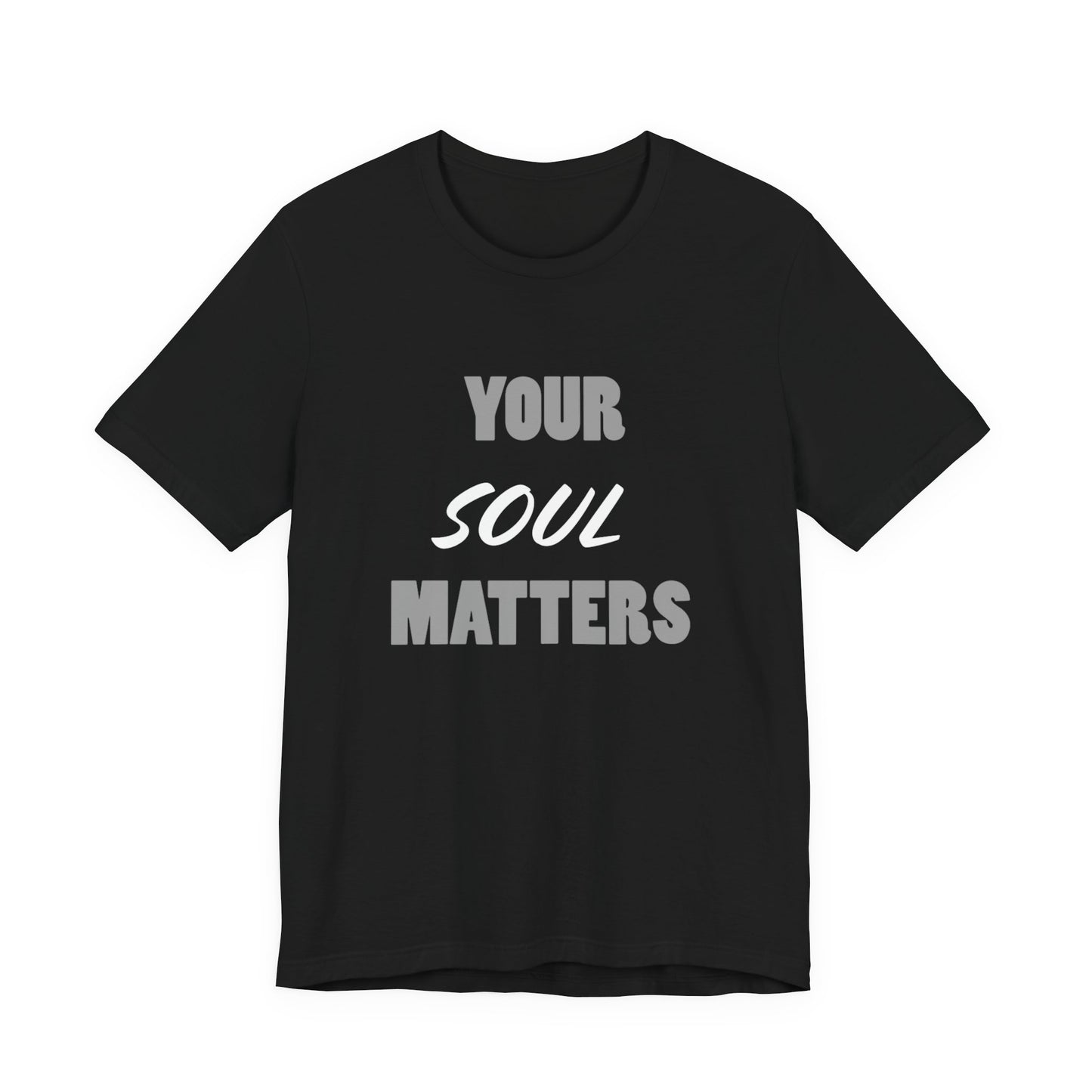 Your SOUL Matters Tee