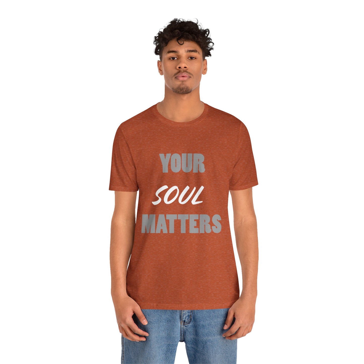 Your SOUL Matters Tee